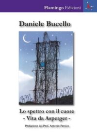 Lo spettro con il cuore Vita da Asperger - Daniele Bucello