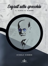 Segreti allo Specchio Il diario di Sigmund - Michele Diomede