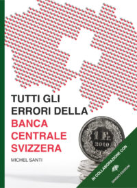 Tutti gli errori della banca centrale svizzera - Michel Santi