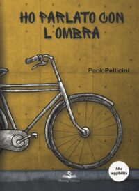 Ho parlato con l'Ombra - Paolo Pellicini