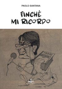 Finché mi ricordo - Paolo Santana
